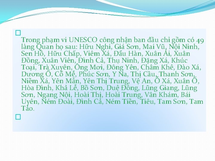 � Trong phạm vi UNESCO công nhận ban đầu chỉ gồm có 49 làng