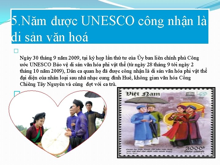 5. Năm được UNESCO công nhận là di sản văn hoá � Ngày 30