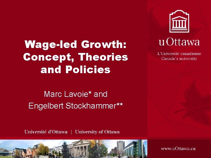 Wage-led Growth: Concept, Theories and Policies Marc Lavoie* and Engelbert Stockhammer** 