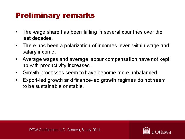 Preliminary remarks • The wage share has been falling in several countries over the