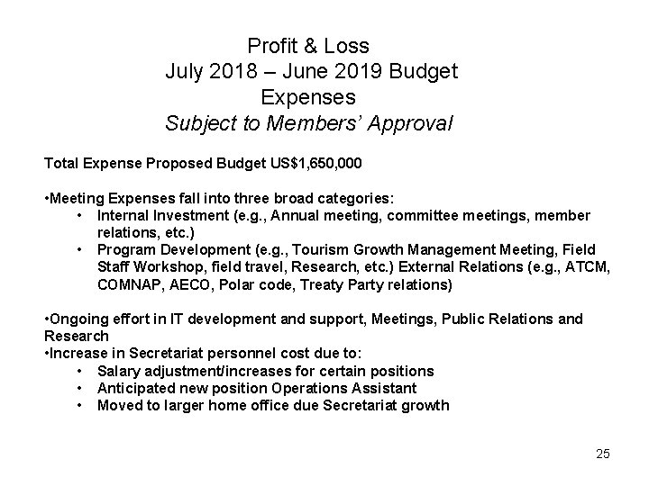 Profit & Loss July 2018 – June 2019 Budget Expenses Subject to Members’ Approval