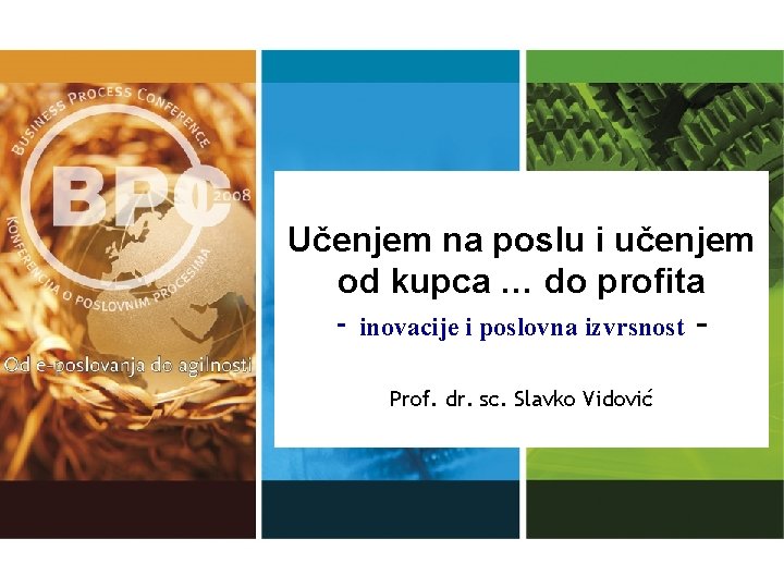 Učenjem na poslu i učenjem od kupca … do profita - inovacije i poslovna