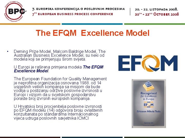 The EFQM Excellence Model • Deming Prize Model, Malcom Baldrige Model, The Australian Business