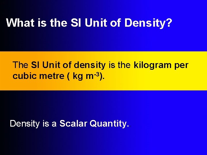 What is the SI Unit of Density? The SI Unit of density is the