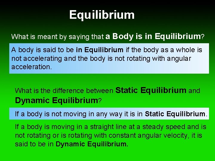Equilibrium What is meant by saying that a Body is in Equilibrium? A body