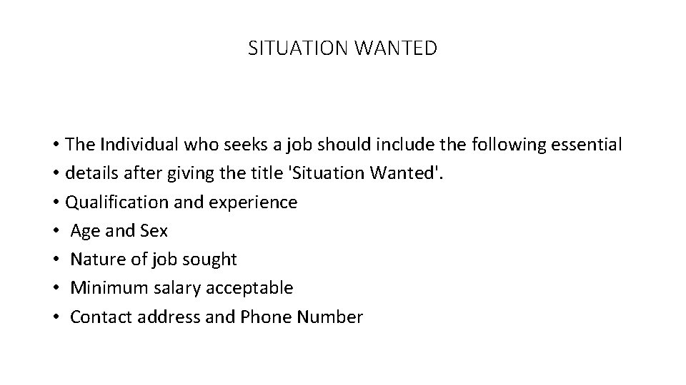 SITUATION WANTED • The Individual who seeks a job should include the following essential