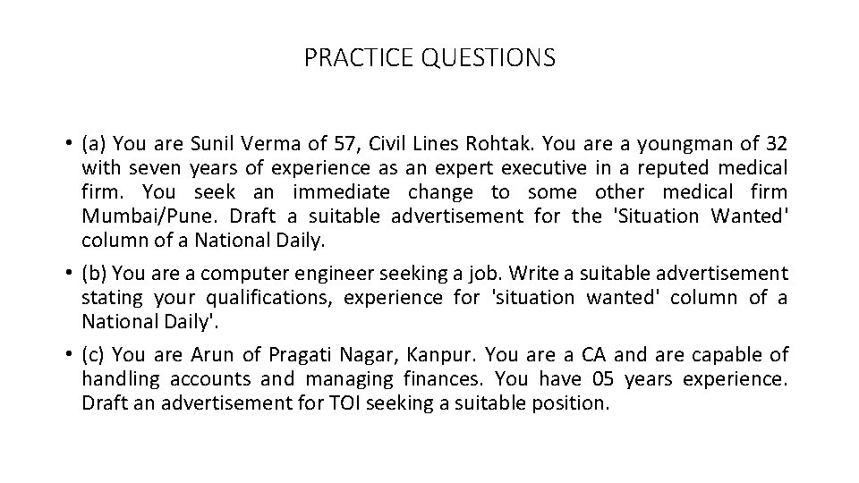 PRACTICE QUESTIONS • (a) You are Sunil Verma of 57, Civil Lines Rohtak. You
