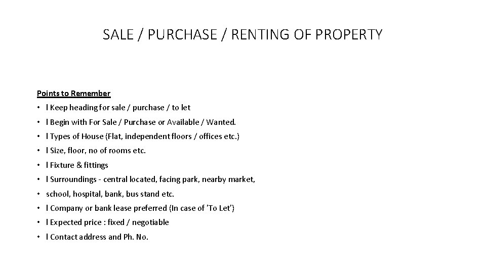 SALE / PURCHASE / RENTING OF PROPERTY Points to Remember • l Keep heading