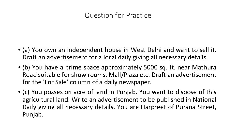 Question for Practice • (a) You own an independent house in West Delhi and