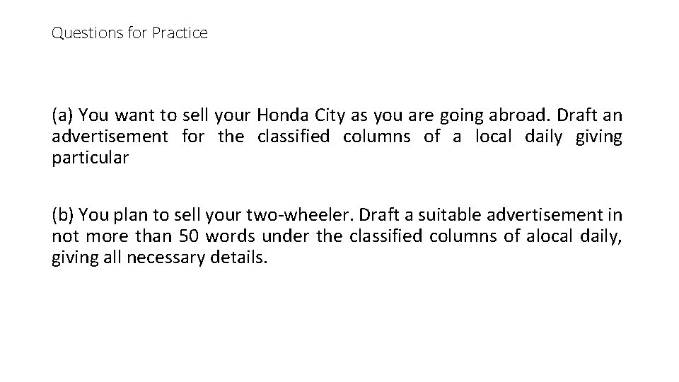 Questions for Practice (a) You want to sell your Honda City as you are