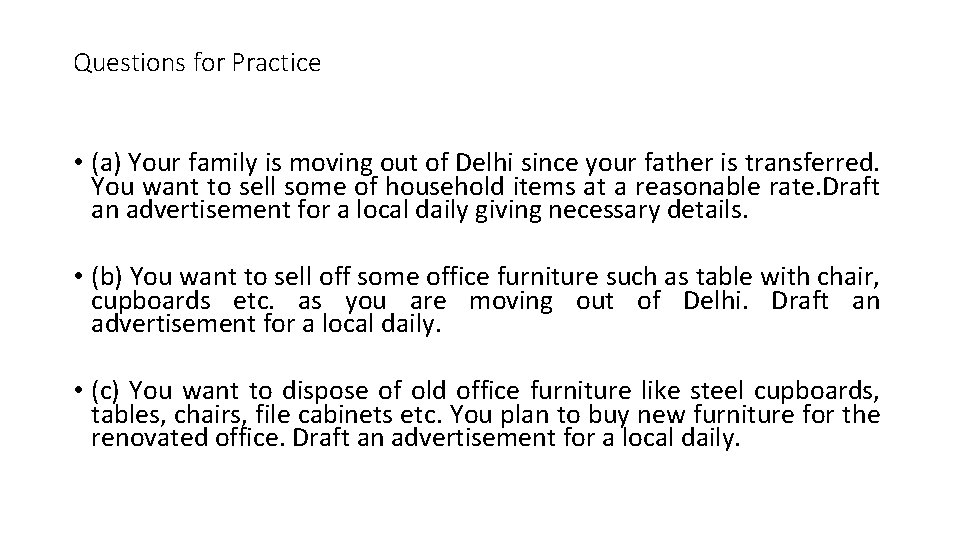 Questions for Practice • (a) Your family is moving out of Delhi since your