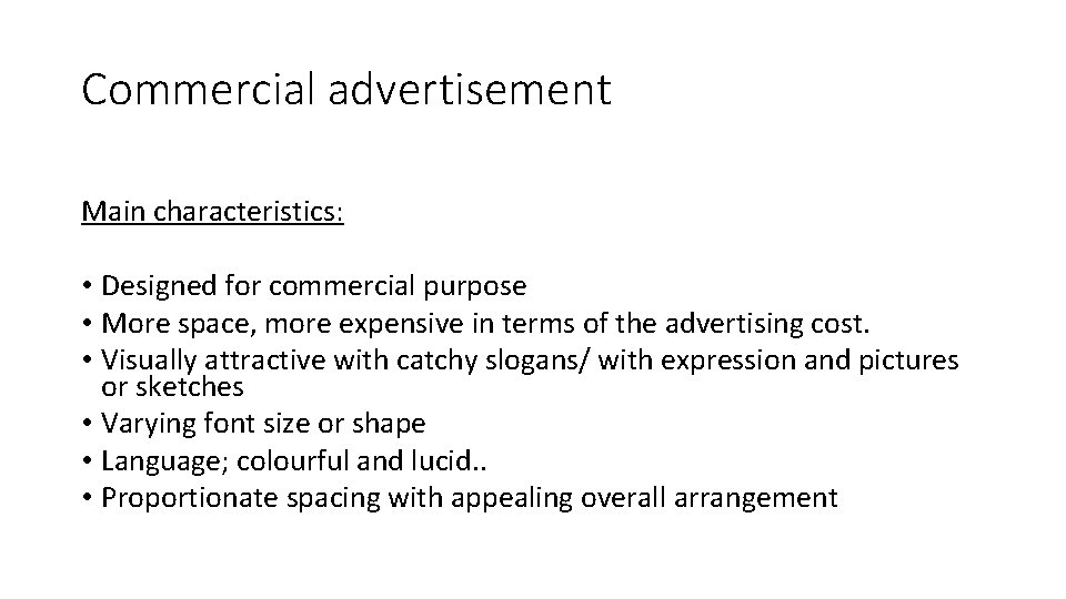Commercial advertisement Main characteristics: • Designed for commercial purpose • More space, more expensive