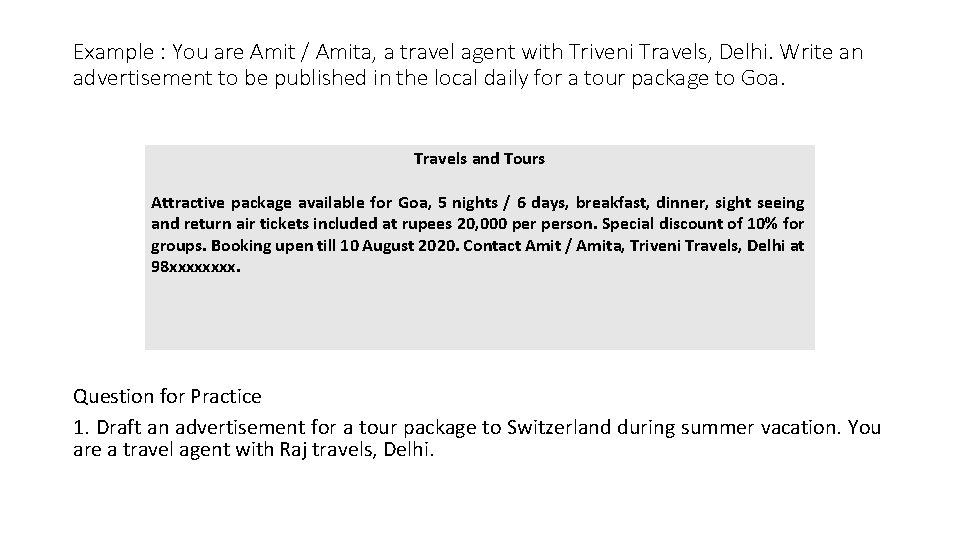 Example : You are Amit / Amita, a travel agent with Triveni Travels, Delhi.