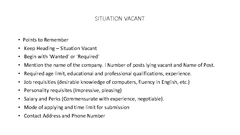 SITUATION VACANT • Points to Remember • Keep Heading – Situation Vacant • Begin