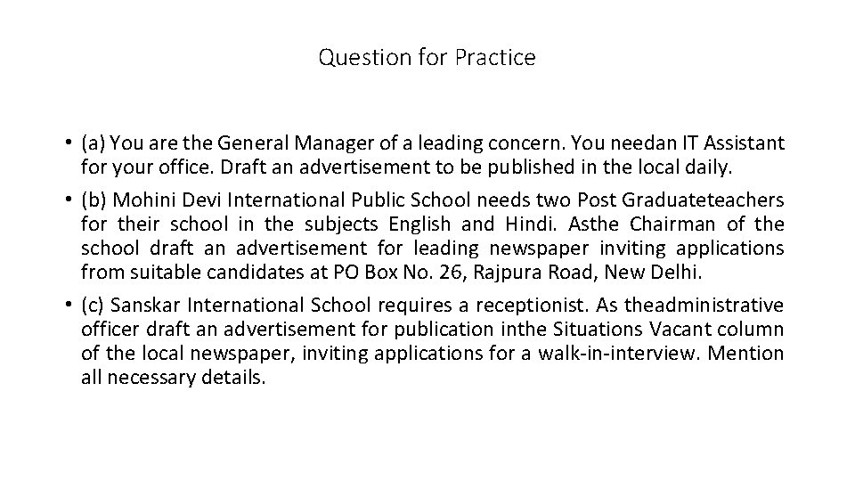 Question for Practice • (a) You are the General Manager of a leading concern.