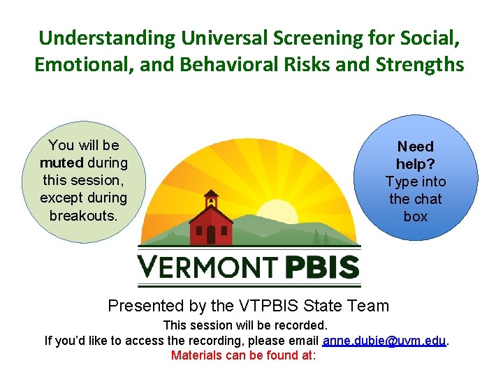 Understanding Universal Screening for Social, Emotional, and Behavioral Risks and Strengths You will be