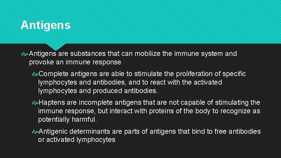 Antigens are substances that can mobilize the immune system and provoke an immune response