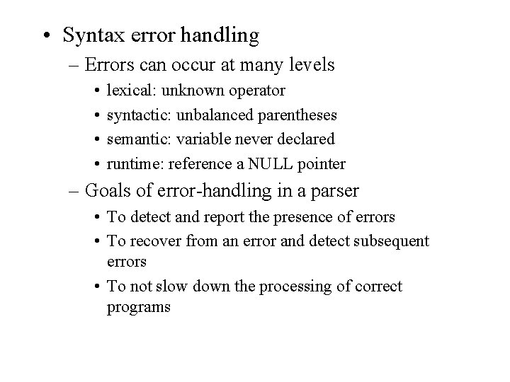• Syntax error handling – Errors can occur at many levels • • • Syntax error handling – Errors can occur at many levels • •