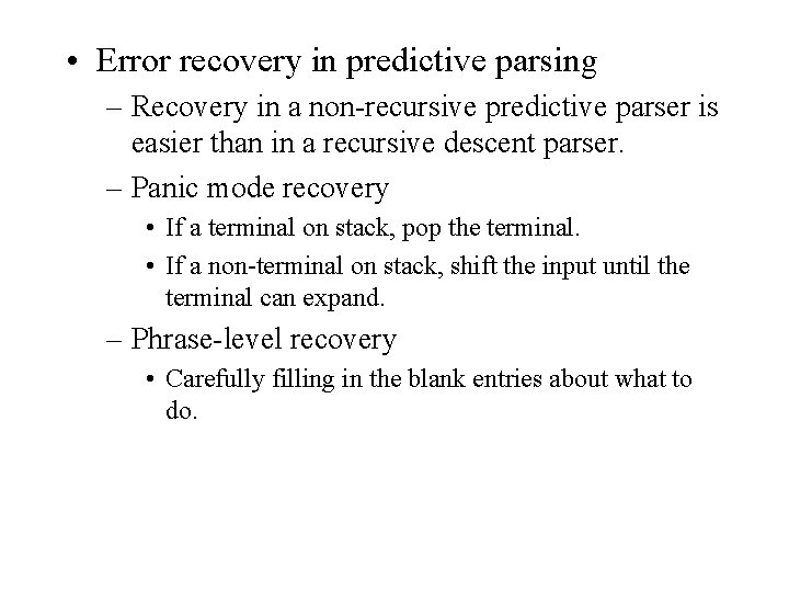 • Error recovery in predictive parsing – Recovery in a non-recursive predictive parser • Error recovery in predictive parsing – Recovery in a non-recursive predictive parser