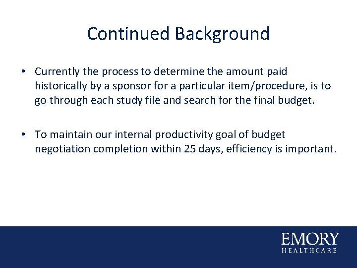 Continued Background • Currently the process to determine the amount paid historically by a