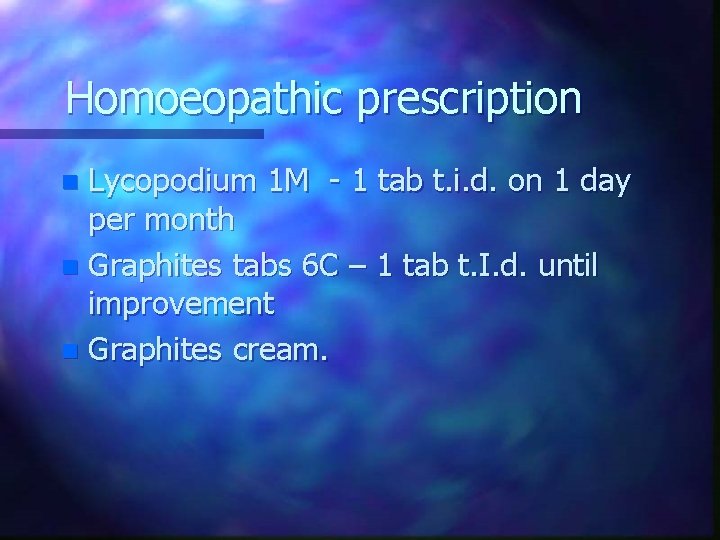 Homoeopathic prescription Lycopodium 1 M - 1 tab t. i. d. on 1 day