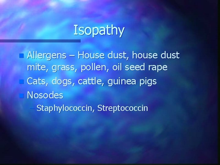 Isopathy Allergens – House dust, house dust mite, grass, pollen, oil seed rape n