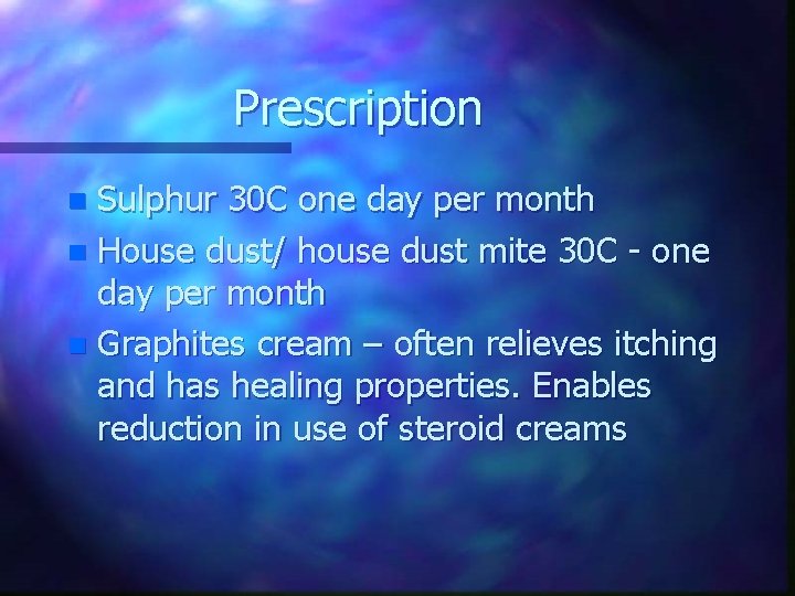 Prescription Sulphur 30 C one day per month n House dust/ house dust mite