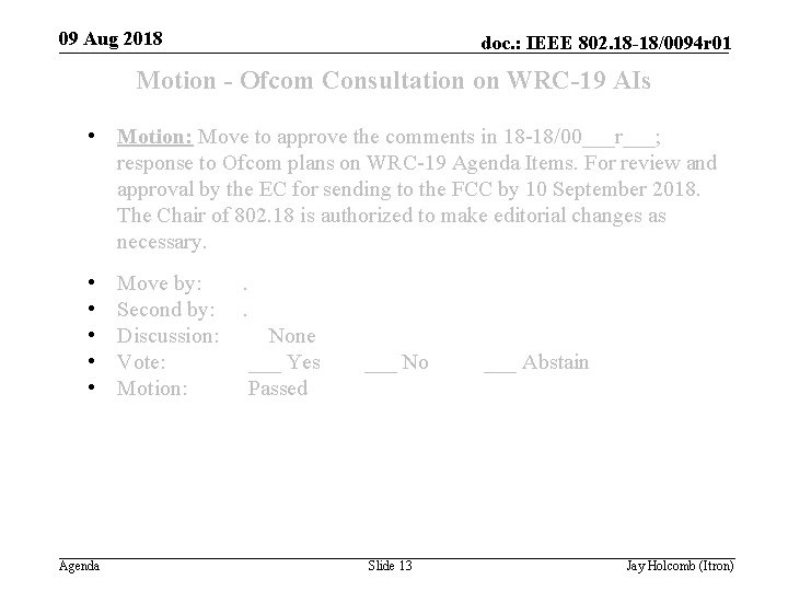 09 Aug 2018 doc. : IEEE 802. 18 -18/0094 r 01 Motion - Ofcom