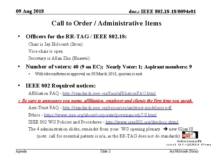 09 Aug 2018 doc. : IEEE 802. 18 -18/0094 r 01 Call to Order