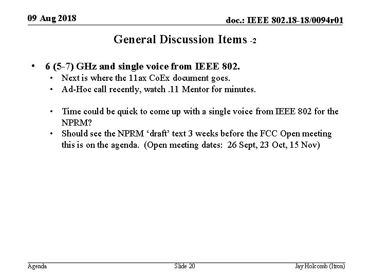 09 Aug 2018 doc. : IEEE 802. 18 -18/0094 r 01 General Discussion Items