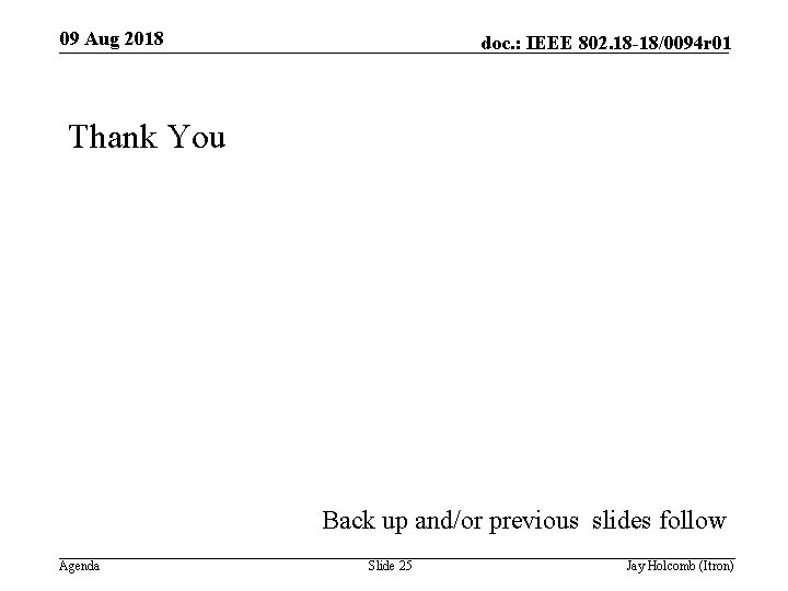 09 Aug 2018 doc. : IEEE 802. 18 -18/0094 r 01 Thank You Back