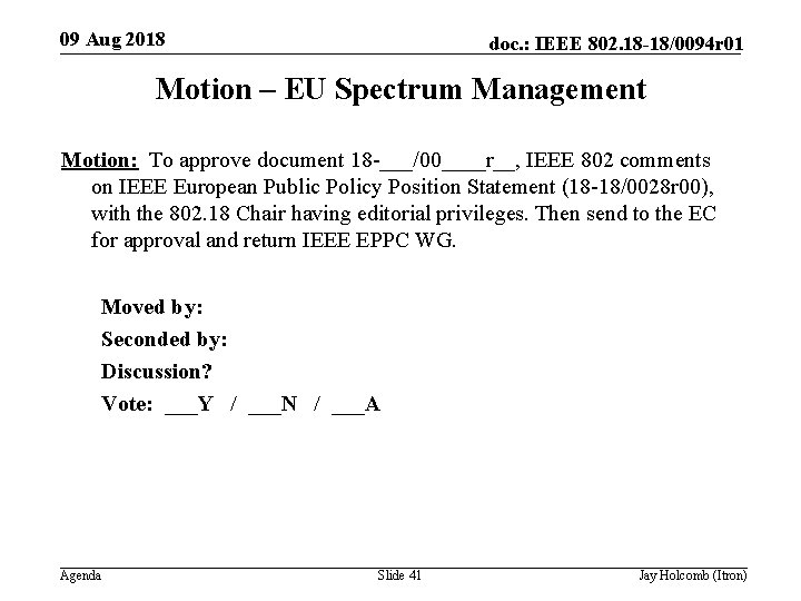 09 Aug 2018 doc. : IEEE 802. 18 -18/0094 r 01 Motion – EU