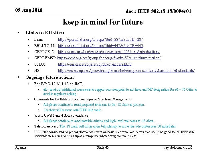 09 Aug 2018 doc. : IEEE 802. 18 -18/0094 r 01 keep in mind