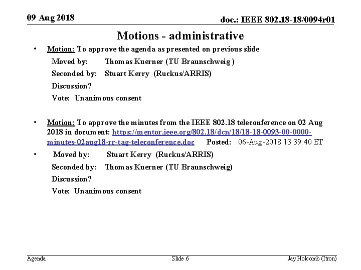 09 Aug 2018 doc. : IEEE 802. 18 -18/0094 r 01 Motions - administrative