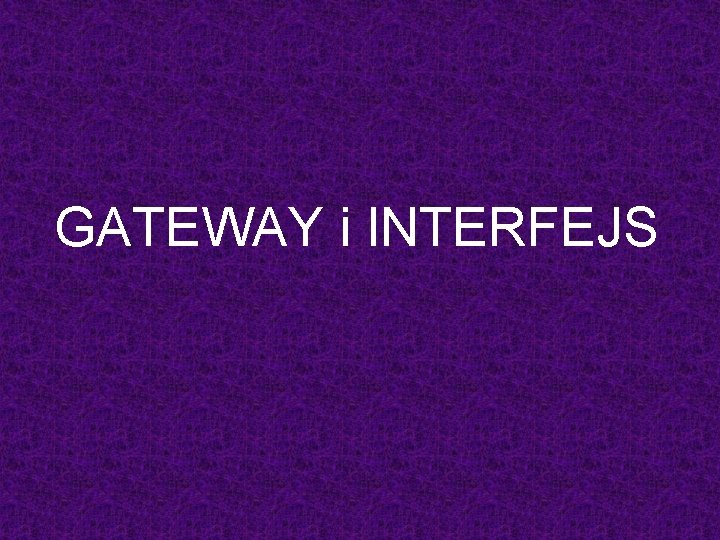 GATEWAY i INTERFEJS 