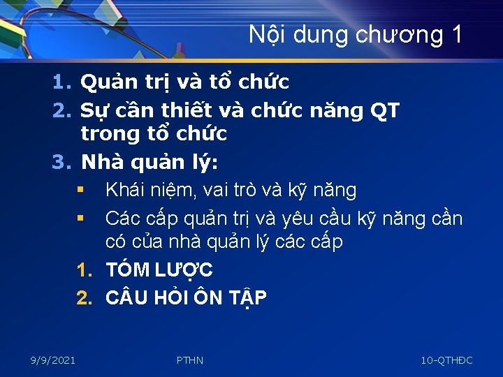 Nội dung chương 1 1. Quản trị và tổ chức 2. Sự cần thiết