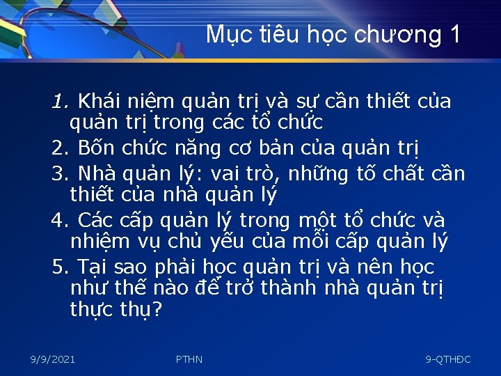 Mục tiêu học chương 1 1. Khái niệm quản trị và sự cần thiết