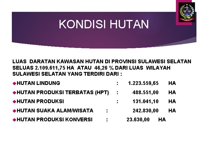 KONDISI HUTAN LUAS DARATAN KAWASAN HUTAN DI PROVINSI SULAWESI SELATAN SELUAS 2. 109. 611,