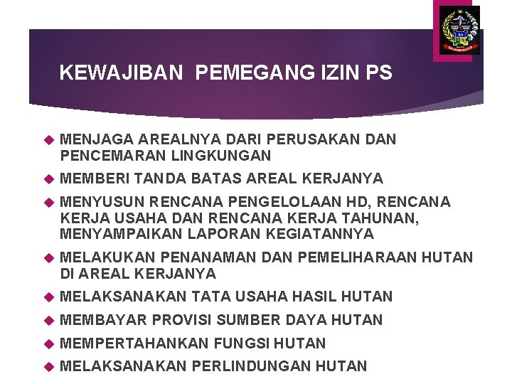 KEWAJIBAN PEMEGANG IZIN PS MENJAGA AREALNYA DARI PERUSAKAN DAN PENCEMARAN LINGKUNGAN MEMBERI TANDA BATAS