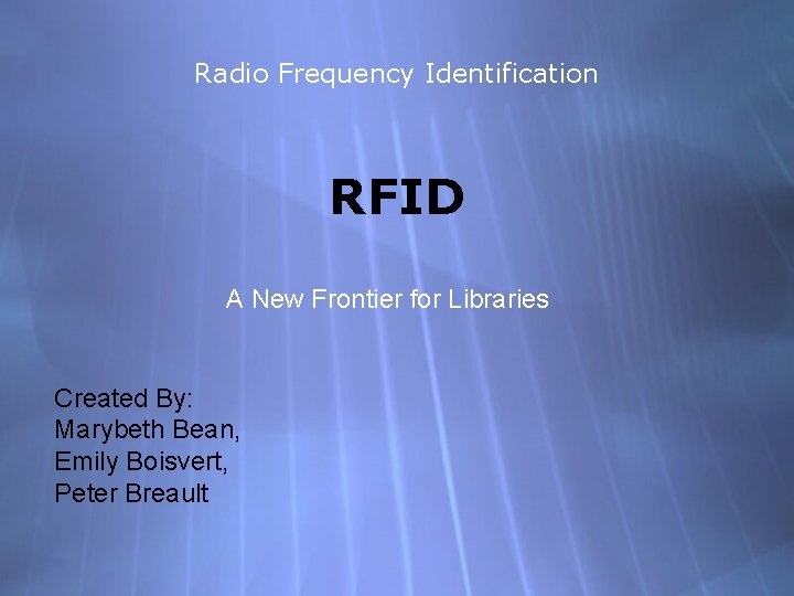 Radio Frequency Identification RFID A New Frontier for