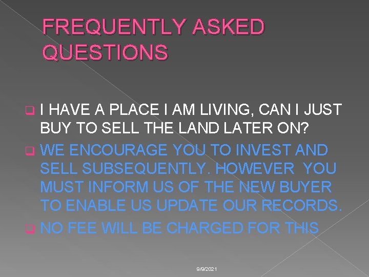 FREQUENTLY ASKED QUESTIONS I HAVE A PLACE I AM LIVING, CAN I JUST BUY