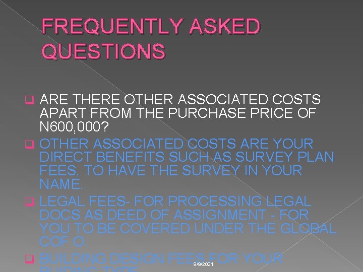 FREQUENTLY ASKED QUESTIONS ARE THERE OTHER ASSOCIATED COSTS APART FROM THE PURCHASE PRICE OF