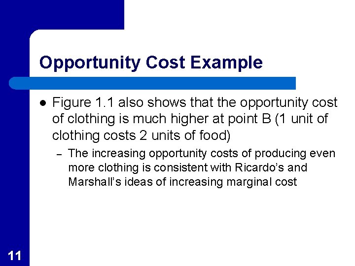 Opportunity Cost Example l Figure 1. 1 also shows that the opportunity cost of