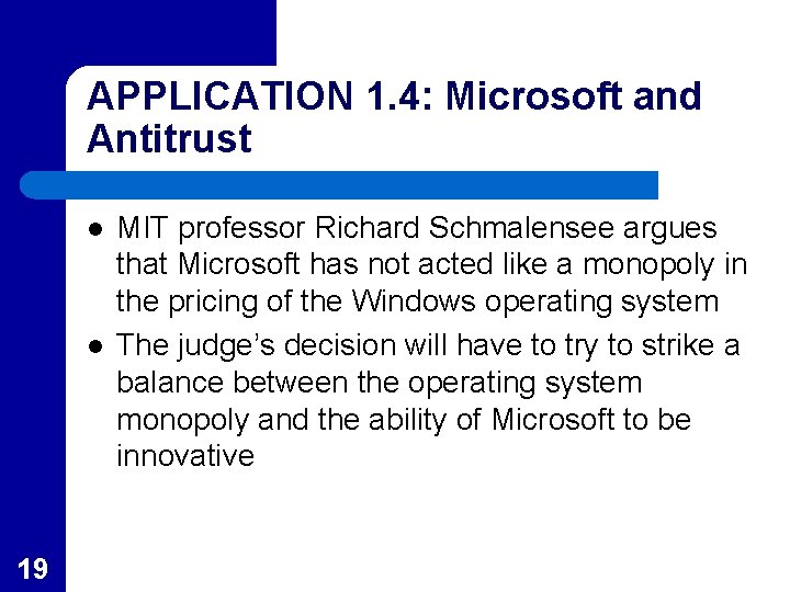 APPLICATION 1. 4: Microsoft and Antitrust l l 19 MIT professor Richard Schmalensee argues