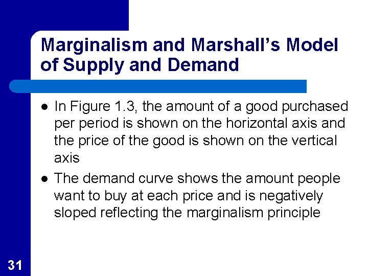 Marginalism and Marshall’s Model of Supply and Demand l l 31 In Figure 1.