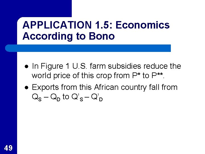 APPLICATION 1. 5: Economics According to Bono l l 49 In Figure 1 U.