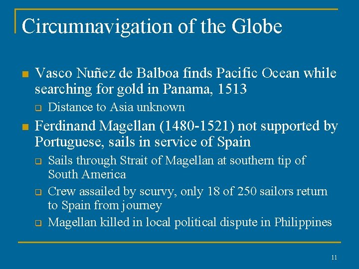 Circumnavigation of the Globe n Vasco Nuñez de Balboa finds Pacific Ocean while searching