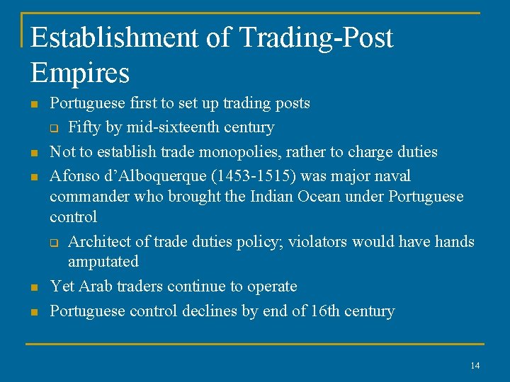 Establishment of Trading-Post Empires n n n Portuguese first to set up trading posts