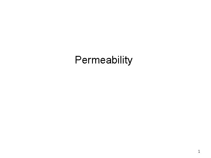 Permeability 1 