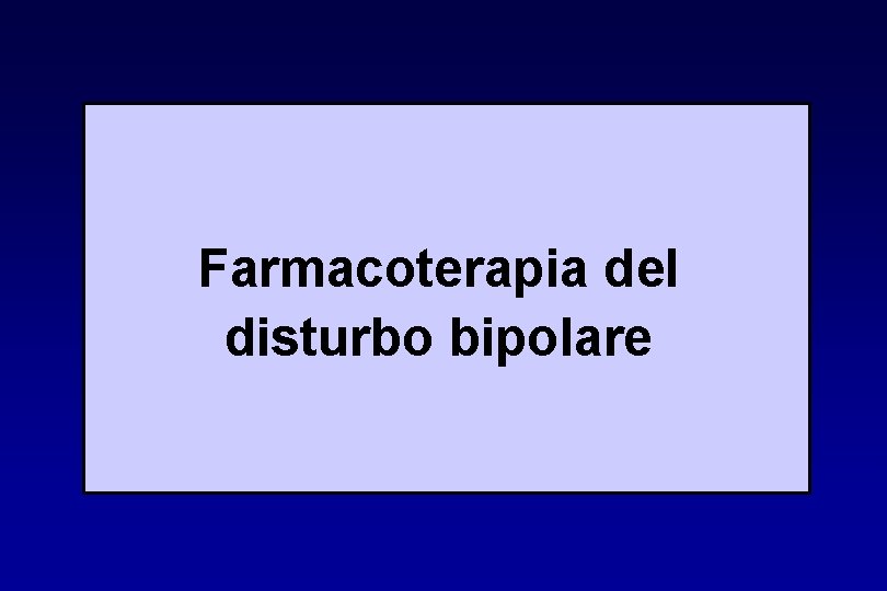 Farmacoterapia del disturbo bipolare 